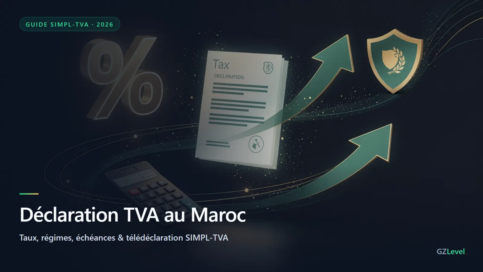 Déclaration de TVA au Maroc : guide SIMPL-TVA, taux, régimes et échéances