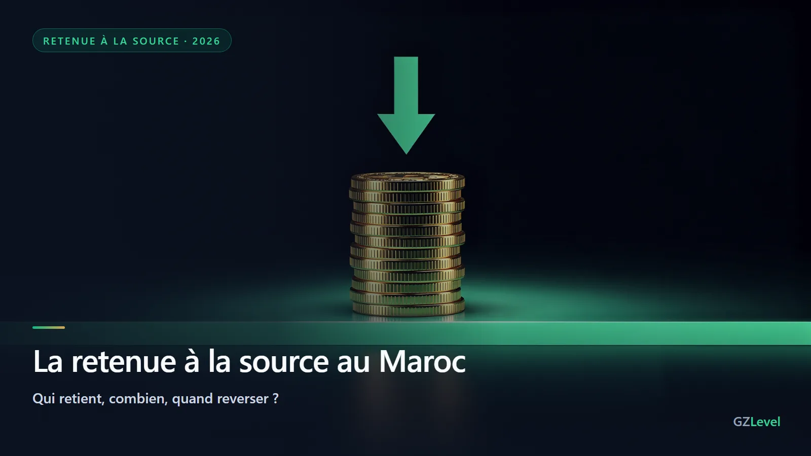 La retenue à la source au Maroc 2026 : qui retient, combien, quand reverser